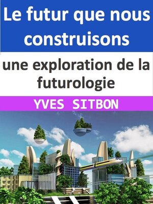 cover image of Le futur que nous construisons